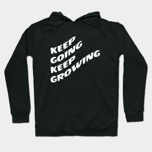 Keep Going Keep Growing Hoodie